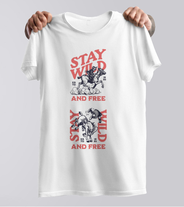 Stay Wild And Free Riding Cowboys ESTD 1993 T-Shirt
