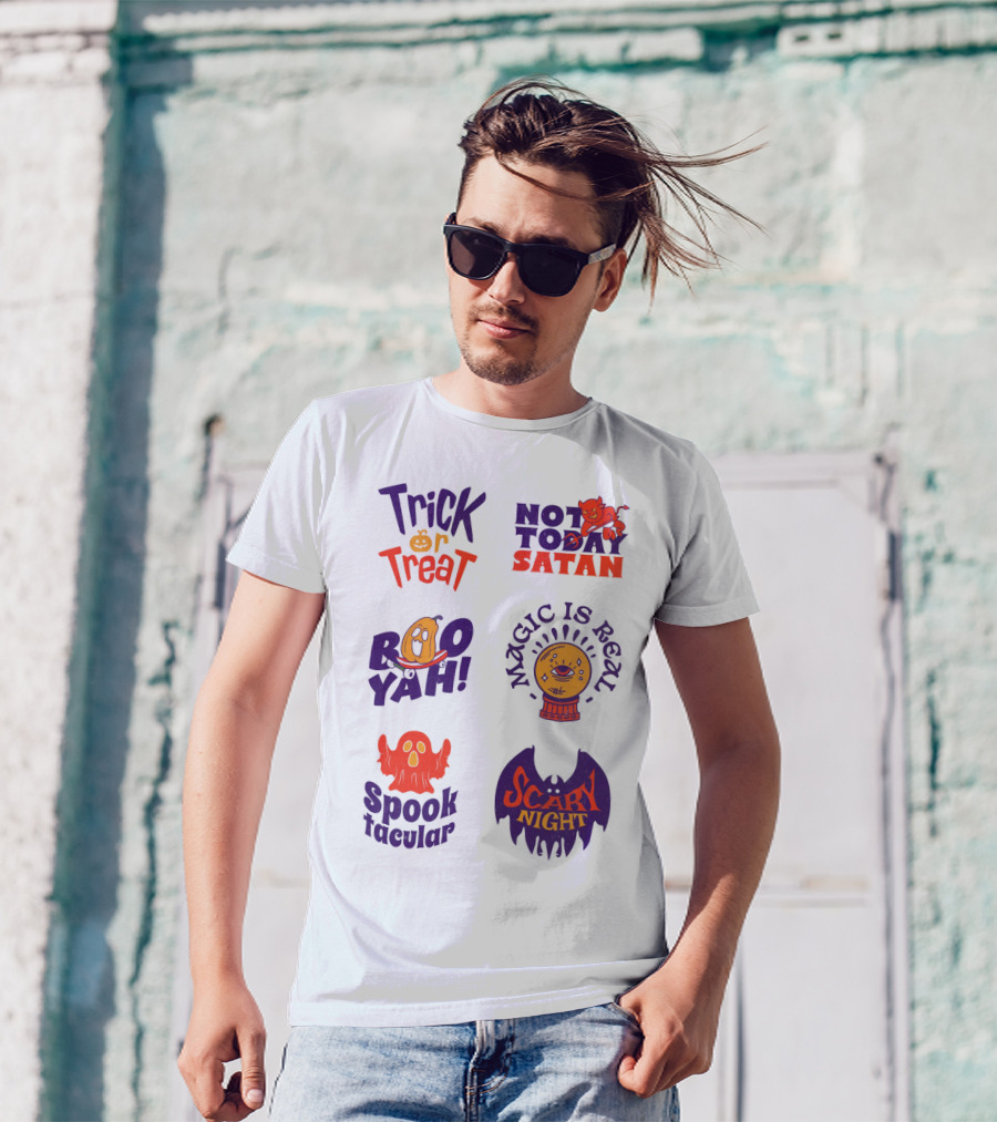 Trick Or Treat Not Today Satan Boo Yah Magic Is Real Spooktacular Scary Night T-Shirt