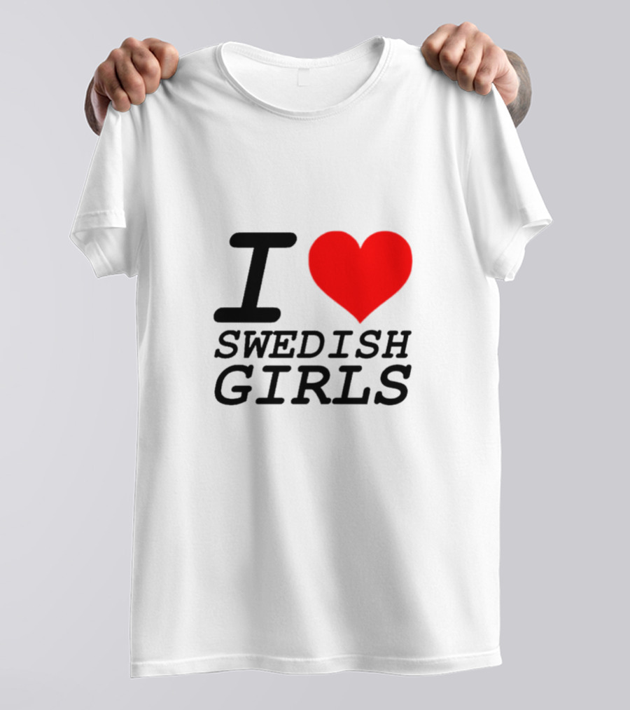 I Heart Swedish Girls T-Shirt