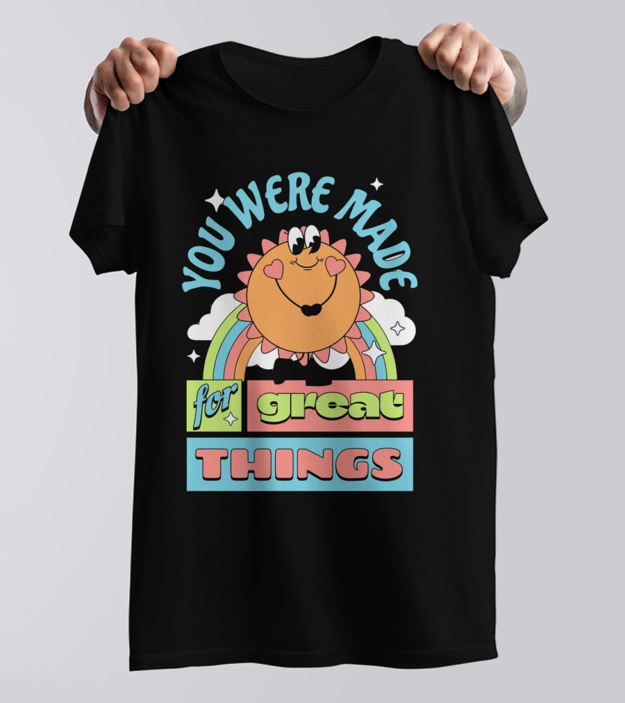 You Were Made For Great Things Mascot Rainbow Starburst T-Shirt