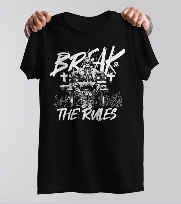 BREAK THE RULES Skeleton Bench Fire Skulls Crosses T-Shirt