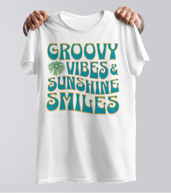 Groovy Vibes And Sunshine Smiles T-Shirt