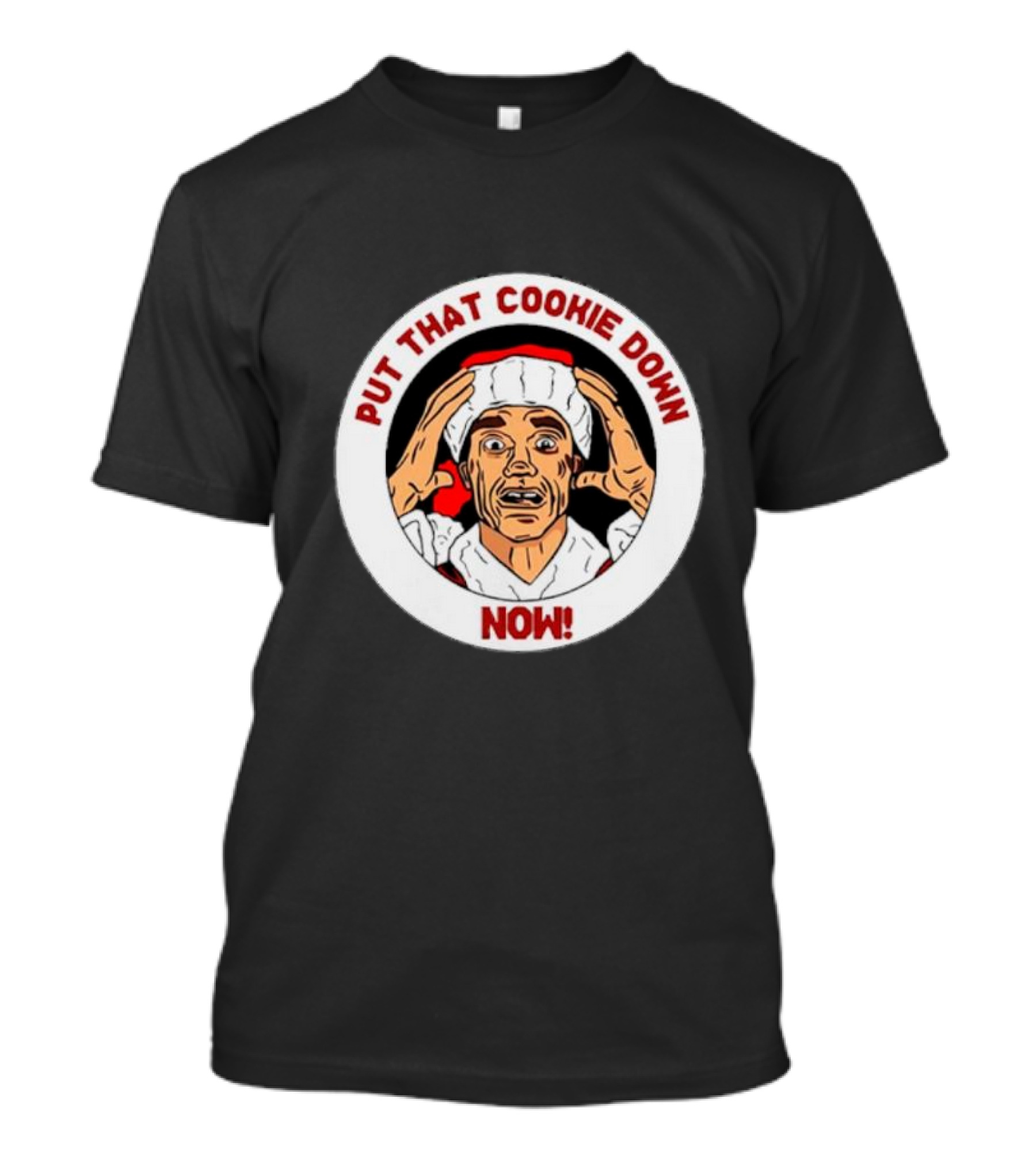 Arnold Schwarzenegger Santa Put That Cookie Down Now Iconic Phrase T-Shirt