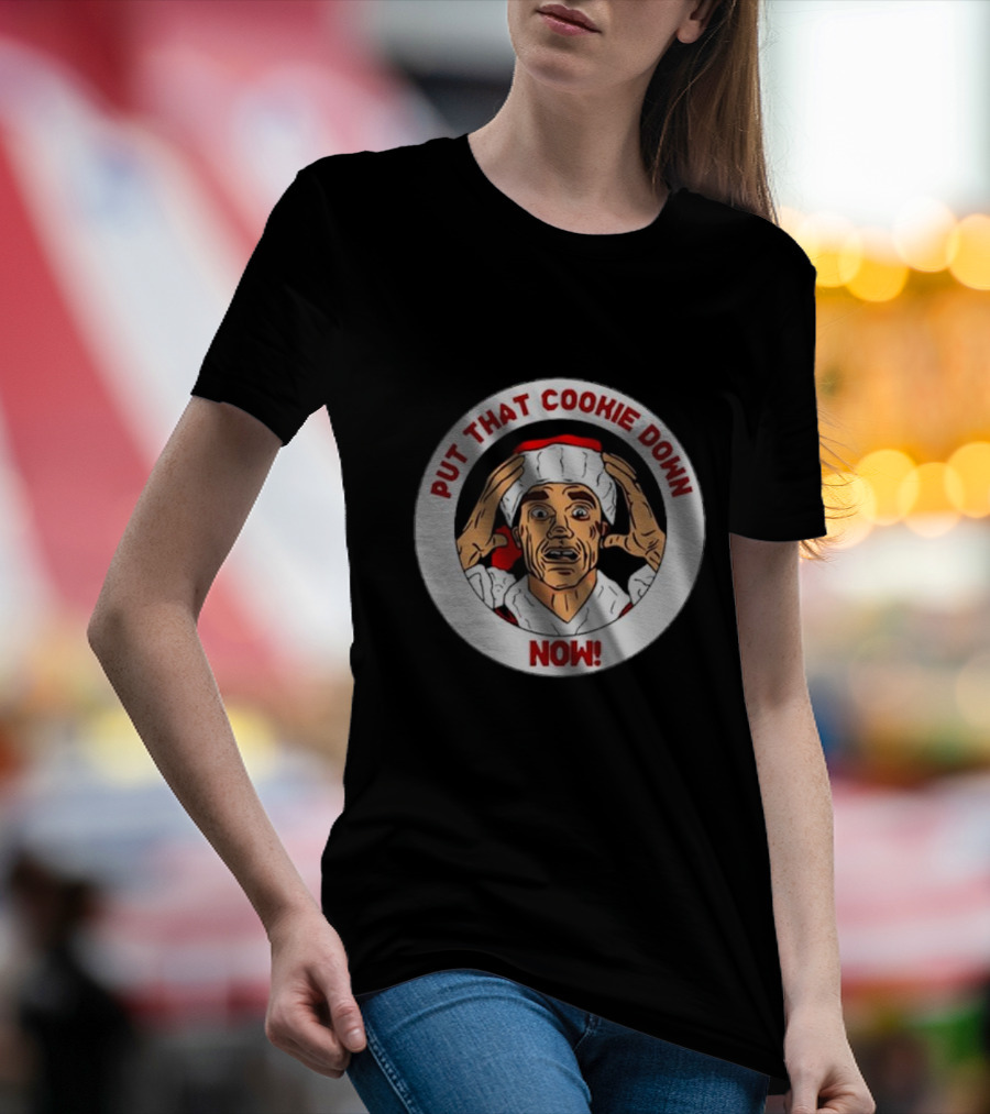 Arnold Schwarzenegger Santa Put That Cookie Down Now Iconic Phrase T-Shirt