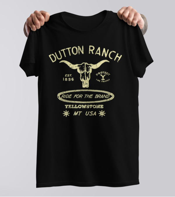 Dutton Ranch Est. 1886 Protect The Family Ride For The Brand Yellowstone MT USA T-Shirt
