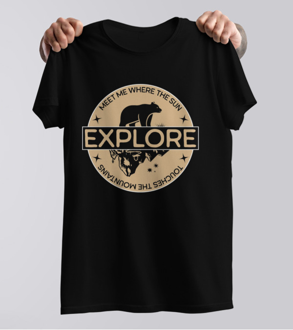 MEET ME WHERE THE SUN TOUCHES THE MOUNTAINS EXPLORE BEAR BADGE T-Shirt