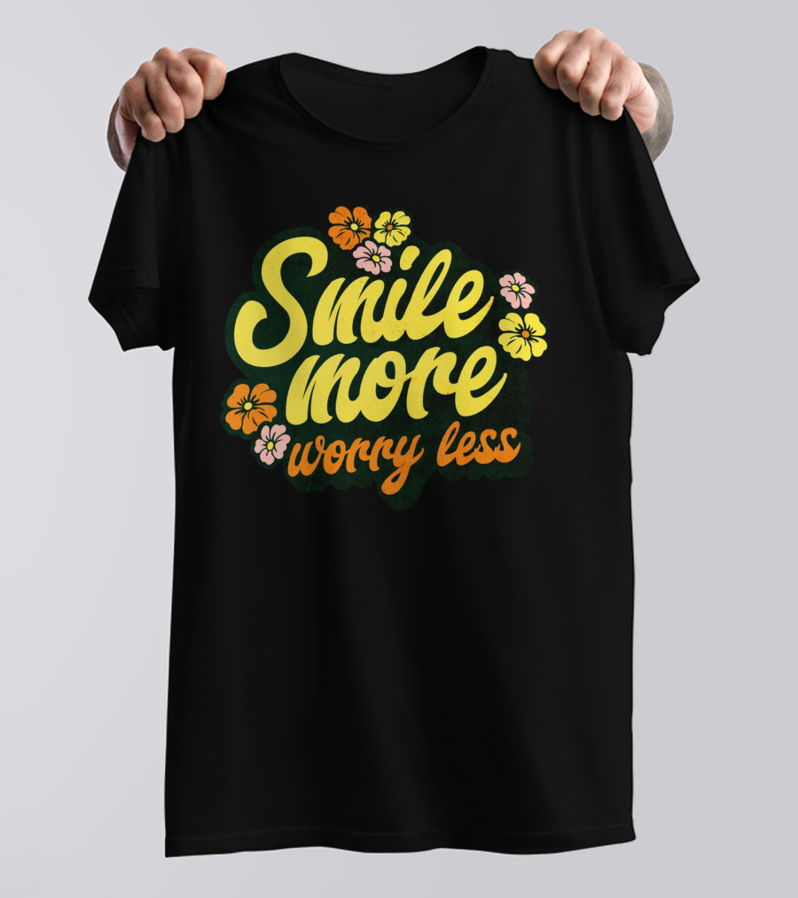 Smile More Worry Less Cute Groovy Flowers T-Shirt