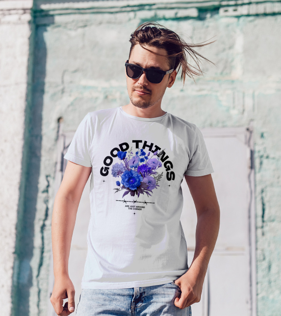 Good Things Are Just Around The Corner T-Shirt