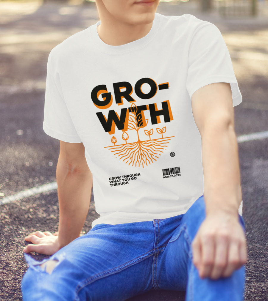 GROWTH Grow Through What You Go Through T-Shirt