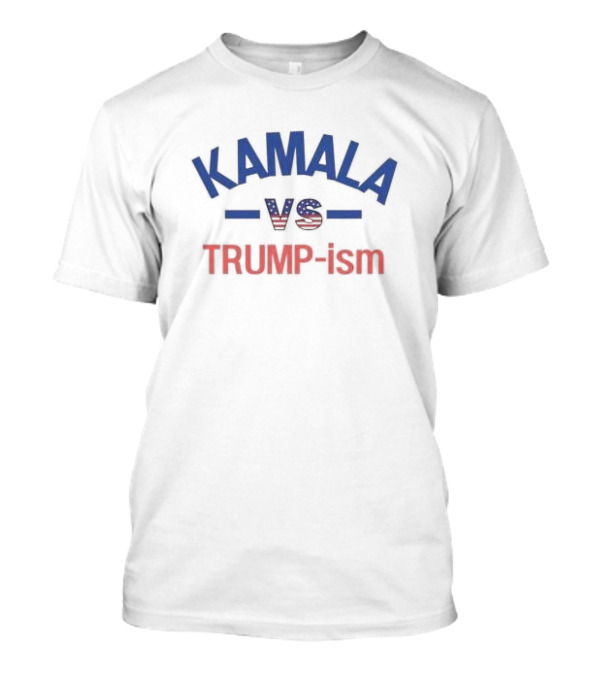 KAMALA Vs TRUMP-ism T-Shirt