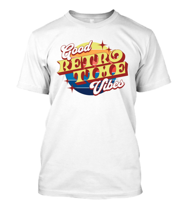 Good Retro Time Vibes T-Shirt
