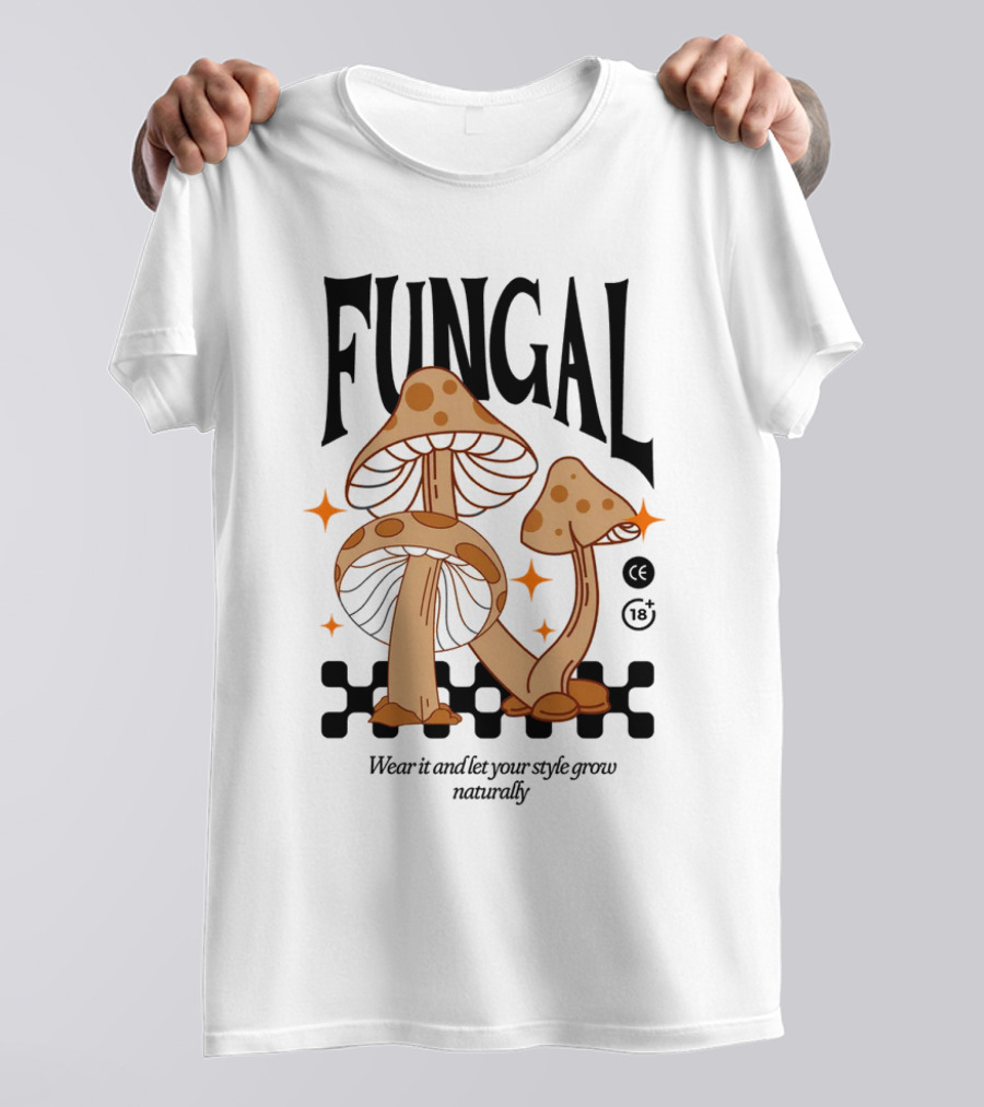 Fungal Wear It And Let Your Style Grow Naturally CE 18+ T-Shirt
