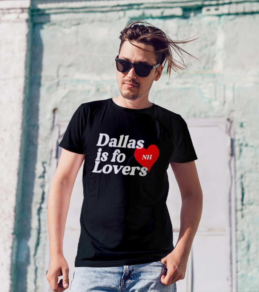Dallas Is Fo Lovers NH Heart T-Shirt