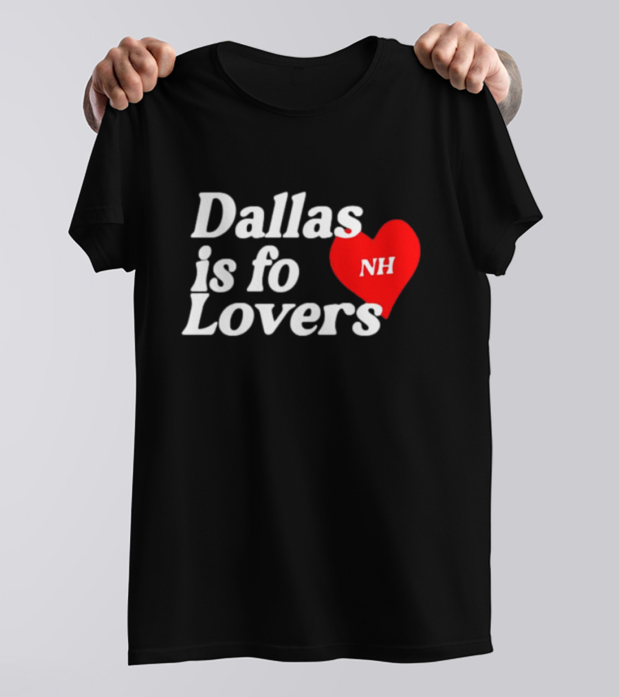 Dallas Is Fo Lovers NH Heart T-Shirt