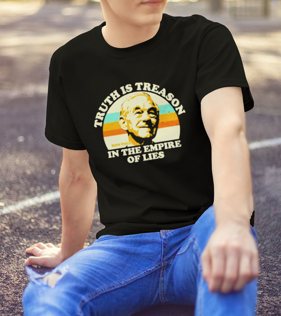 Truth Is Treason In The Empire Of Lies Ron Paul T-Shirt