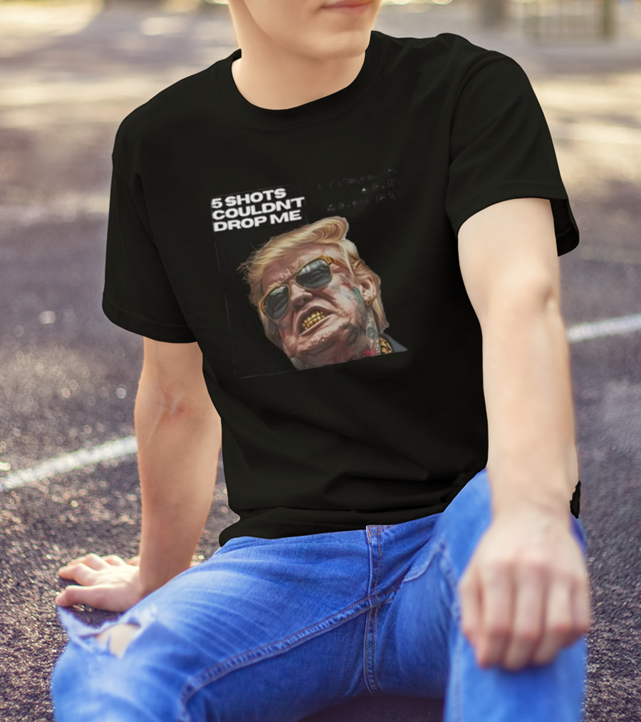 5 Shots Couldn’t Drop Me I Took It And Smiled Trump Image With Sunglasses And Tattoos T-Shirt