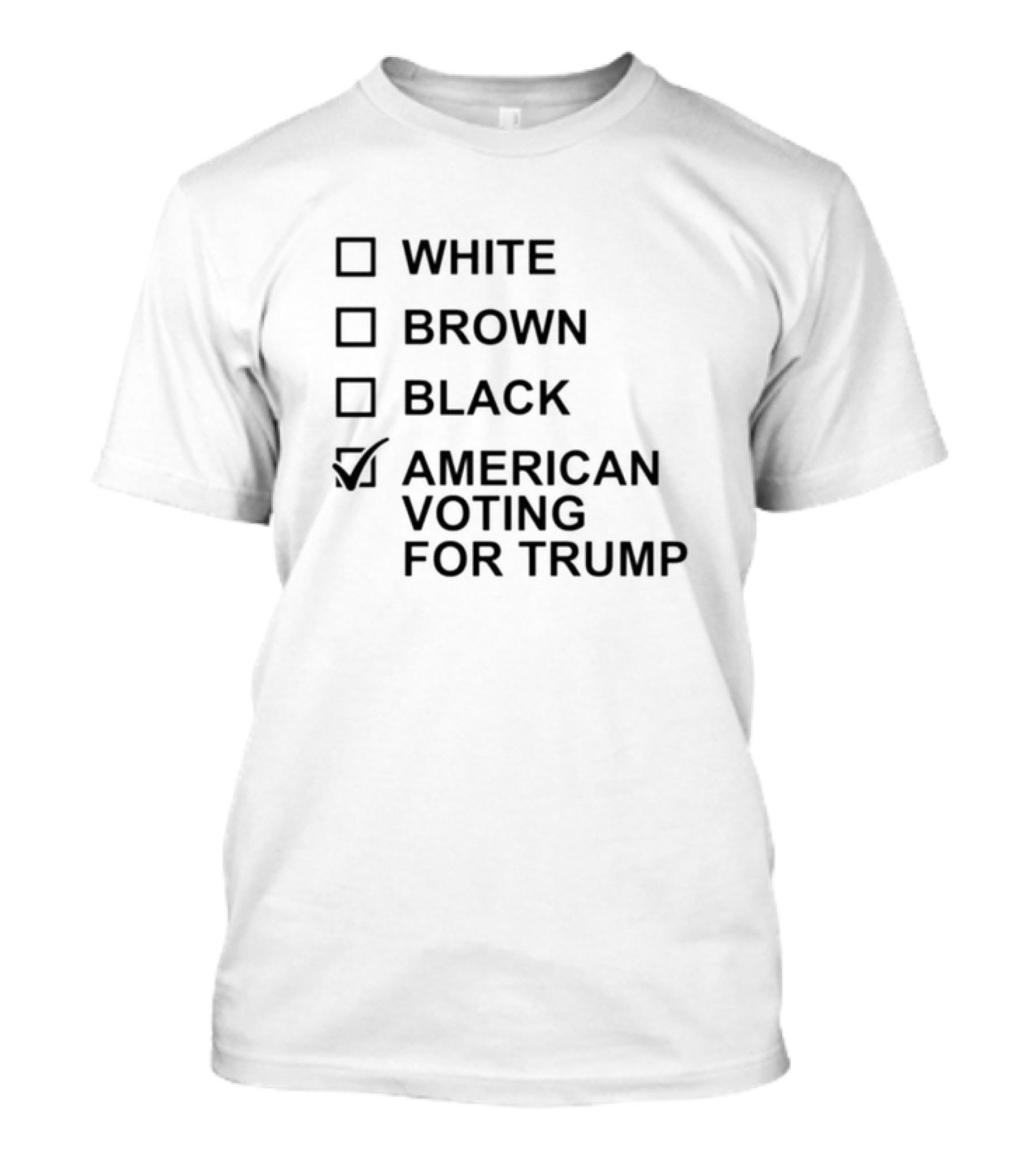 WHITE BROWN BLACK AMERICAN VOTING FOR TRUMP T-Shirt