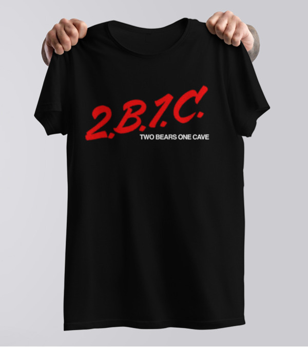2B1C Two Bears One Cave Podcast Merch T-Shirt
