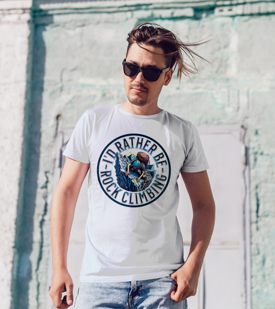 I'd Rather Be Rock Climbing Bold Adventure Circular T-Shirt