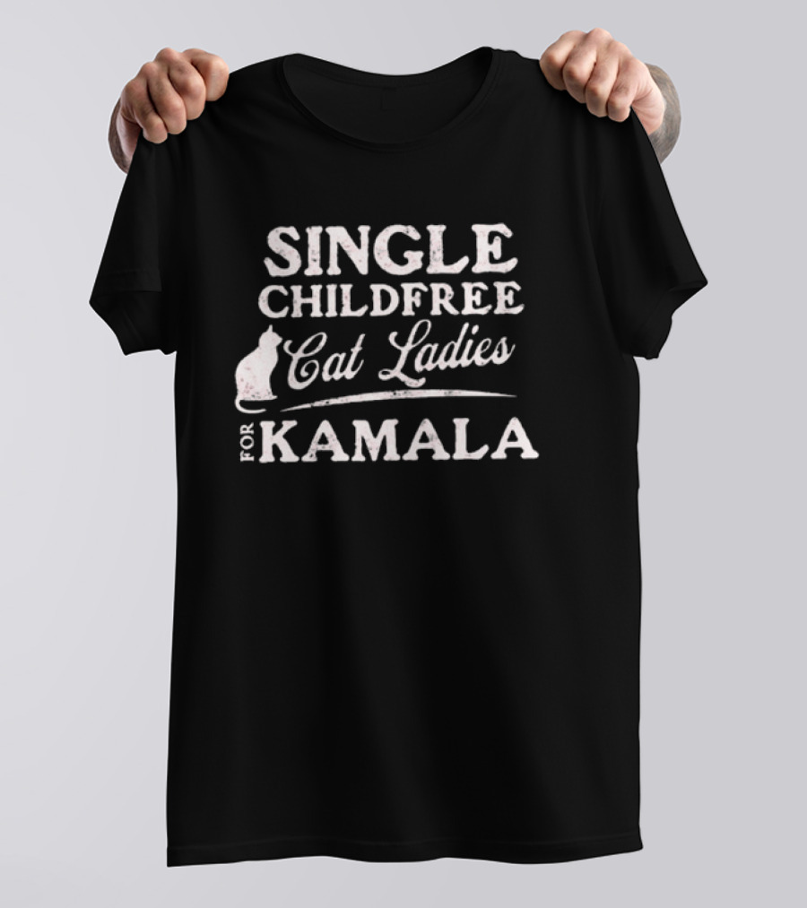 Single Childfree Cat Ladies For Kamala T-Shirt