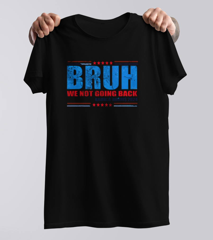 Bruh We Not Going Back Kamala Harris 2024 Retro Style Blue Red Stars T-Shirt
