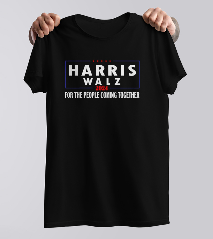 Harris Walz 2024 For The People Coming Together T-Shirt