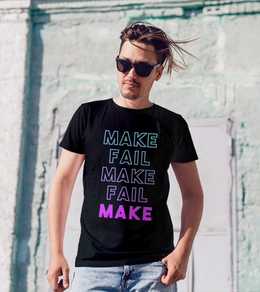 Make Fail Make Fail Make Neon Gradient Text T-Shirt