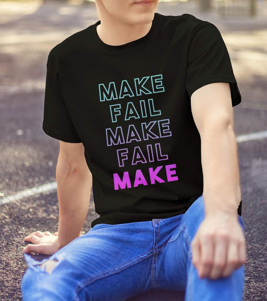 Make Fail Make Fail Make Neon Gradient Text T-Shirt