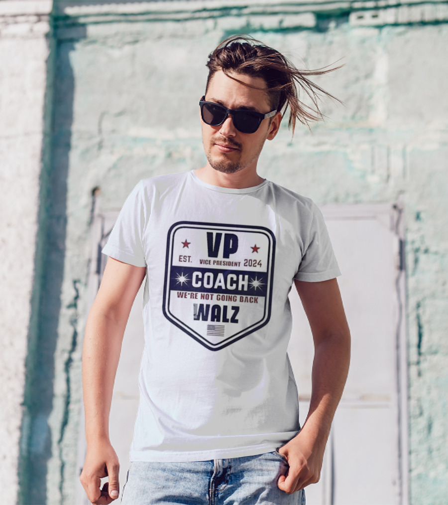 VP Vice President Coach Est 2024 We're Not Going Back Walz T-Shirt