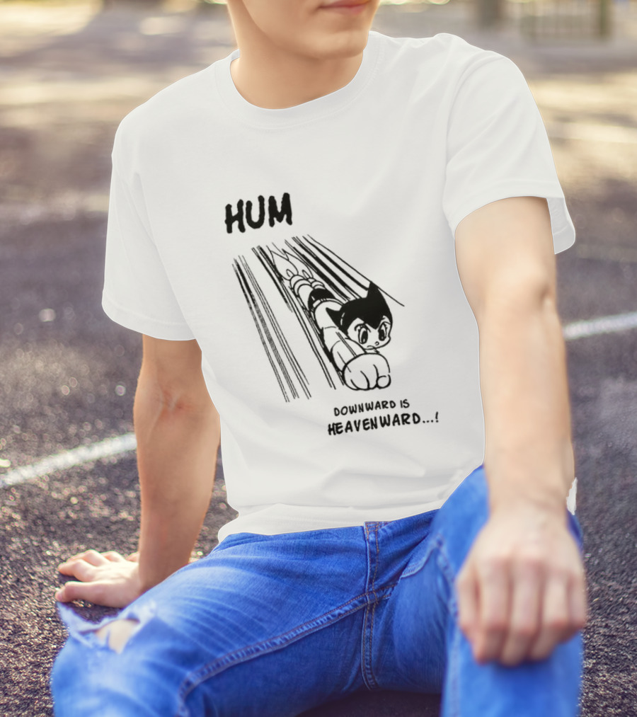 Astro Boy Hum Downward Is Heavenward T-Shirt