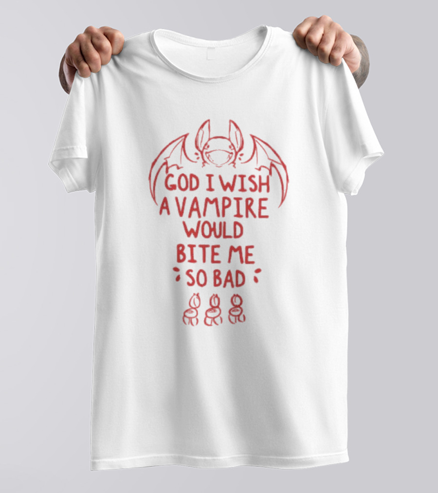 God I Wish A Vampire Would Bite Me So Bad Bat Drawing T-Shirt