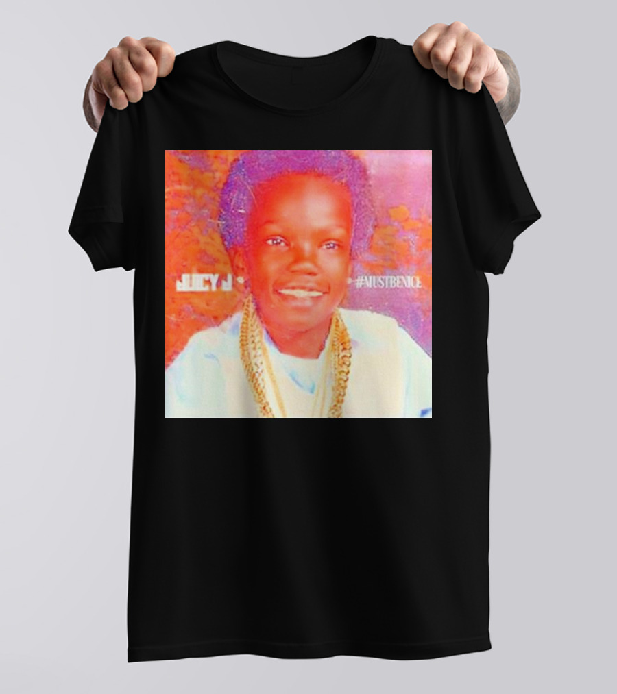 Three 6 Mafia Juicy J Must Be Nice Juicy J #MustBeNice T-Shirt