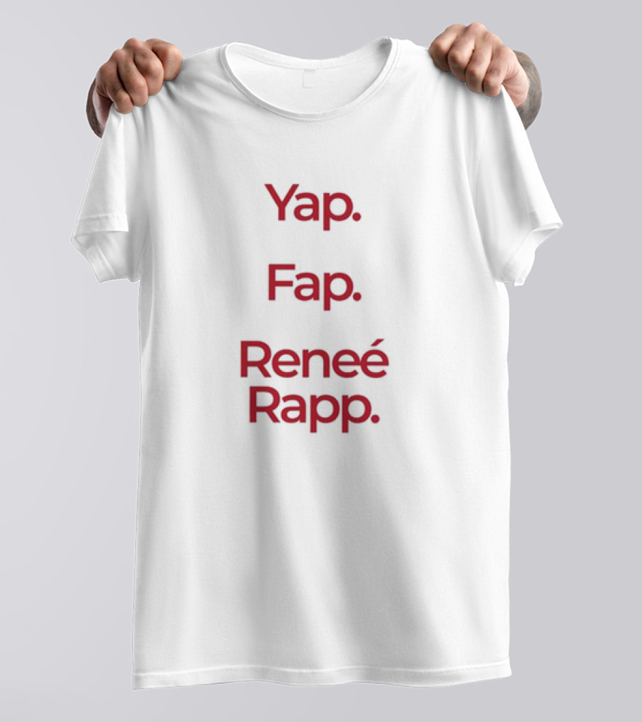 Yap Fap Reneé Rapp Text T-Shirt