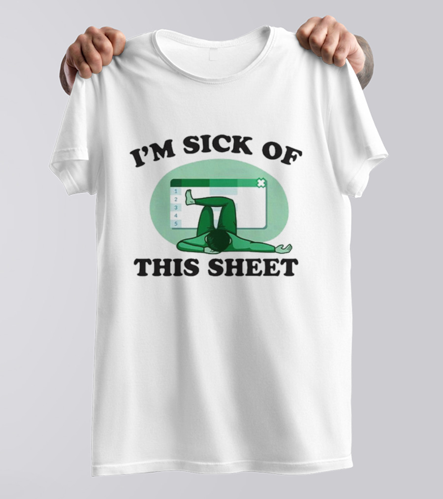 I’m Sick Of This Spreadsheet 杏术 T-Shirt