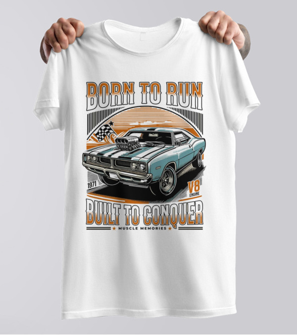 Born To Run Built To Conquer V8 Muscle Memories 1971 T-Shirt