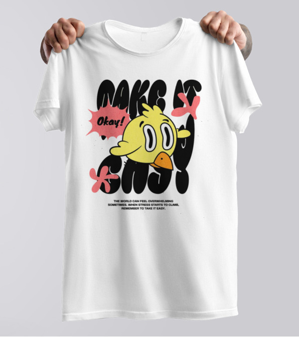 Okay The World Can Feel Overwhelming Make It Easy T-Shirt