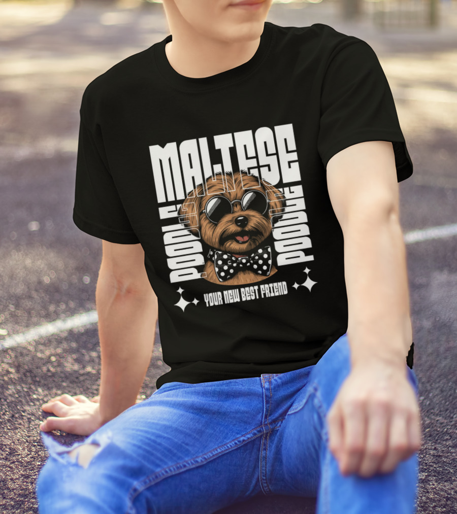 Maltese Poodle Your New Best Friend T-Shirt