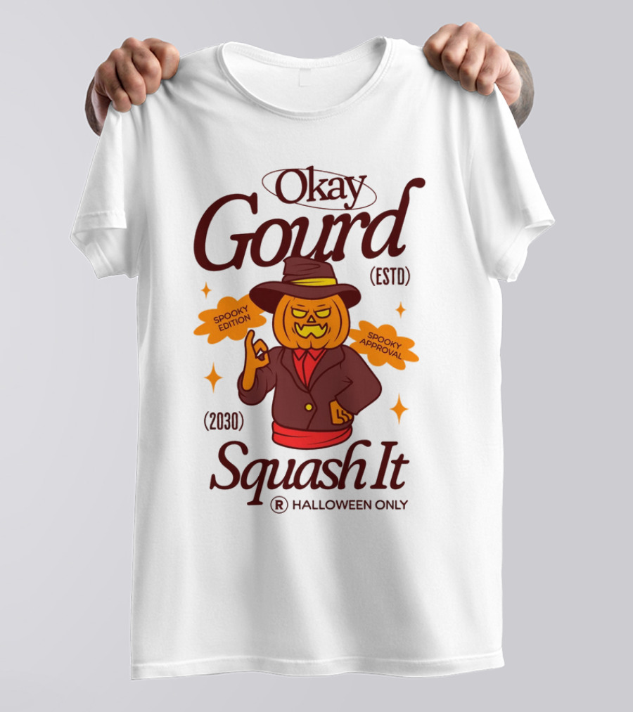 Okay Gourd Spooky Edition Squash It Halloween Only T-Shirt