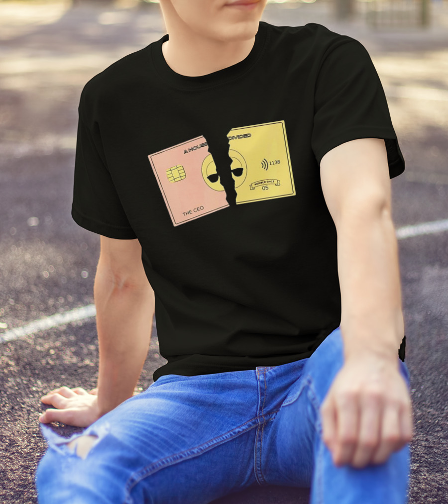 A House Divided The CEO Gold Card 1138 Member Since 05 T-Shirt