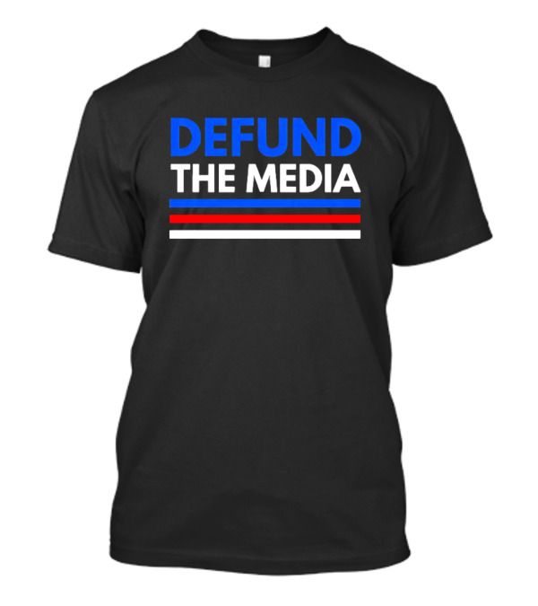 Defund The Media 2024 Red White Blue Lines T-Shirt