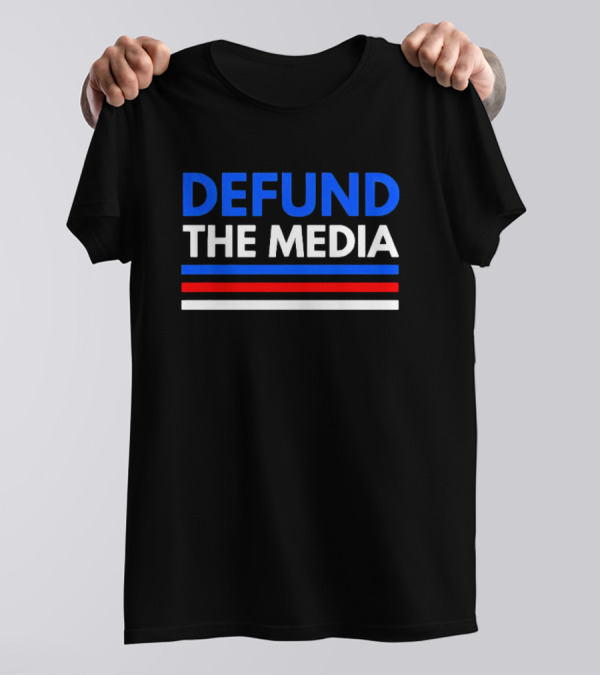 Defund The Media 2024 Red White Blue Lines T-Shirt