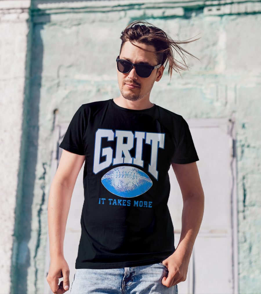Detroit Lions Grit It Takes More Football Motivation T-Shirt