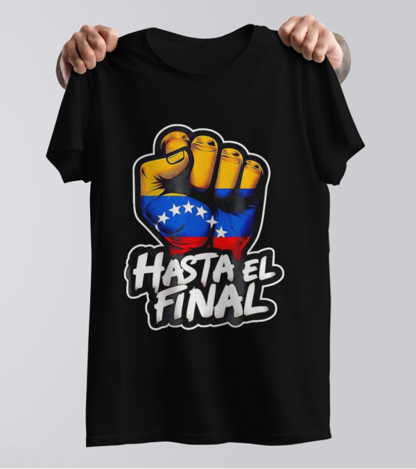 Hasta El Final Venezuelan Flag Fist Pump T-Shirt