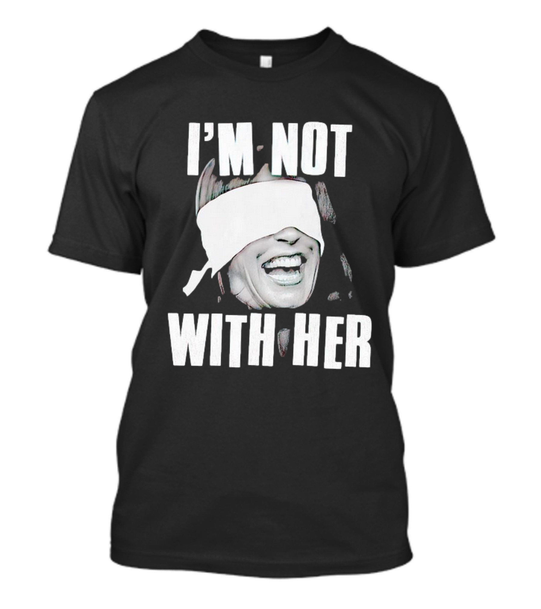 I'm Not With Her Kamala Harris Blindfolded Image T-Shirt