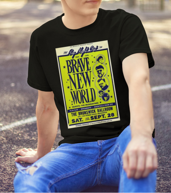 The Big Night Out '24 Brave New World Live At The Brunswick Ballroom Melbourne VIC September 28 Featuring The Mundanyes Plus DJ's Giveaways Cocktails T-Shirt