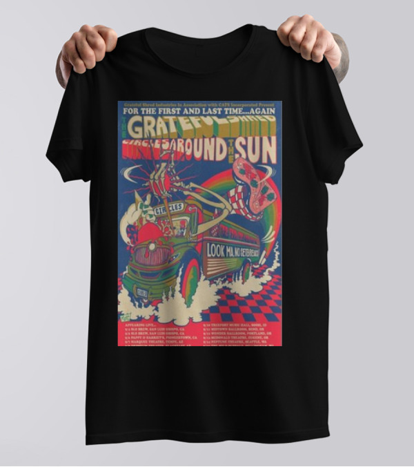 Grateful Shred Circles Around The Sun Tour Look MA, No Setbreaks Psychedelic Truck T-Shirt