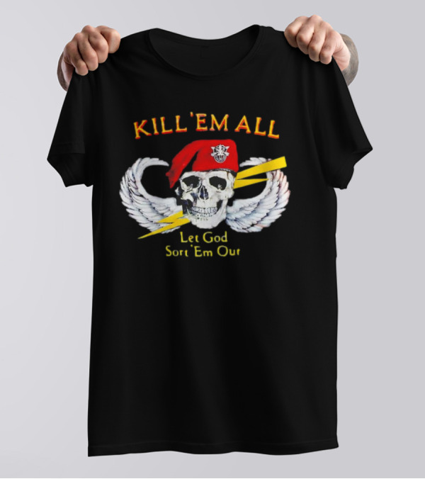 KILL 'EM ALL Let God Sort 'Em Out Skull With Wings And Red Beret T-Shirt