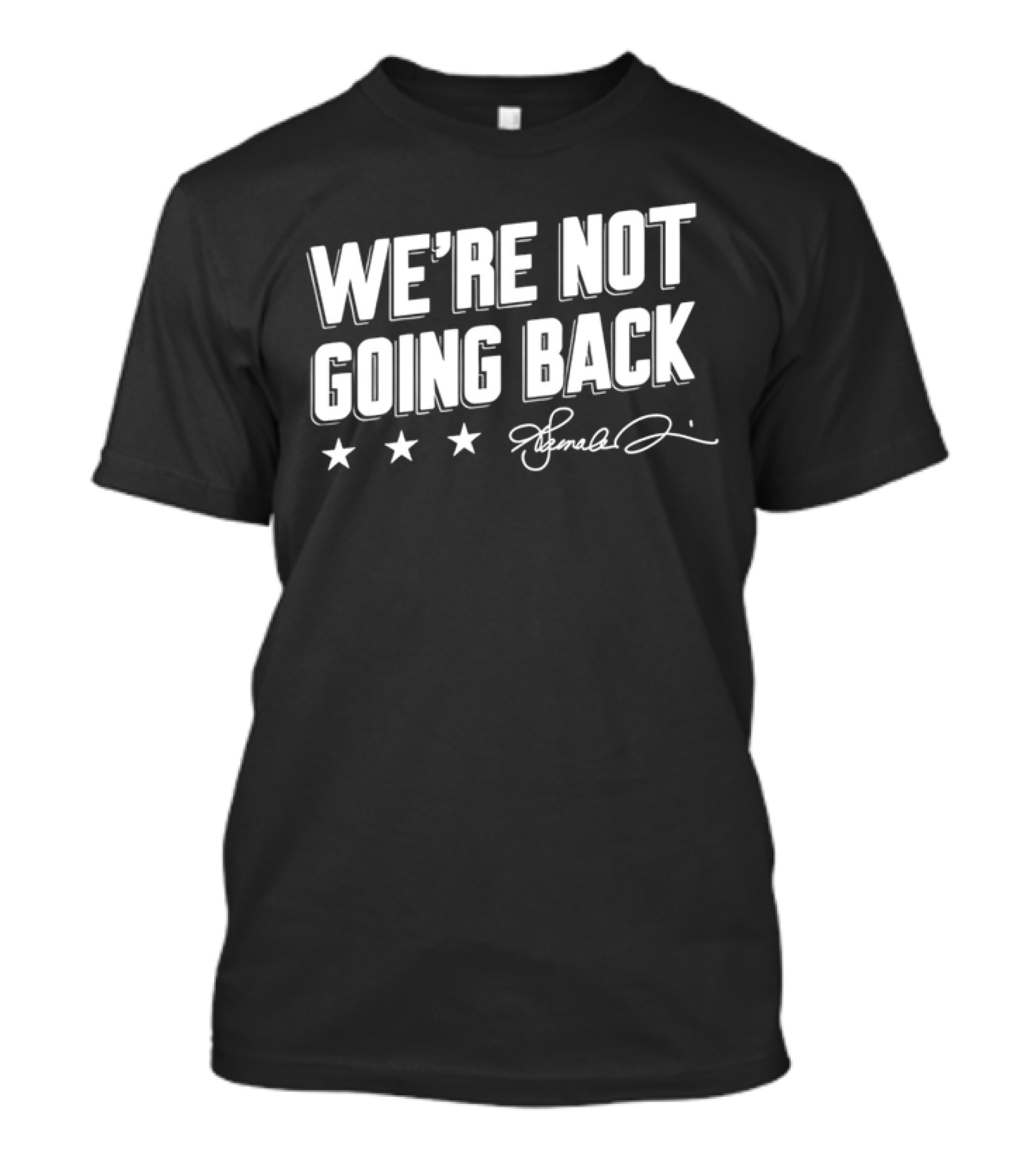 WE'RE NOT GOING BACK Stars Signature T-Shirt