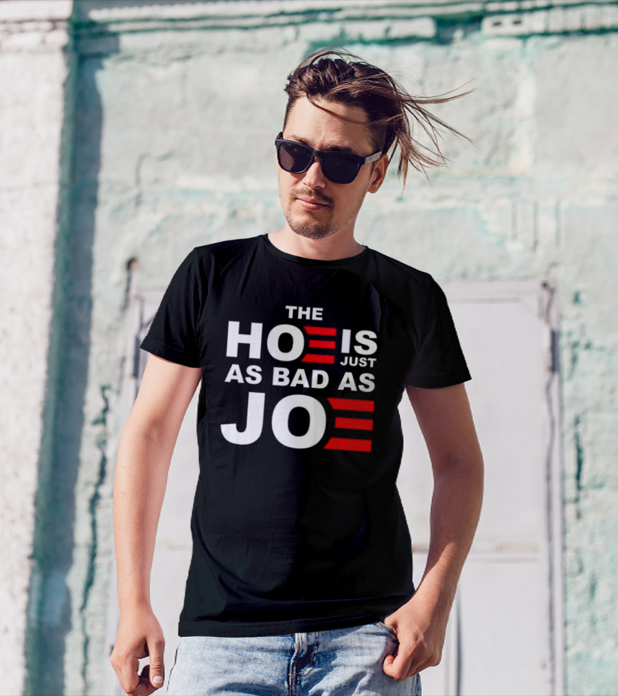 Sarah Larchmont The Hoe Is Just As Bad As Joe T-Shirt