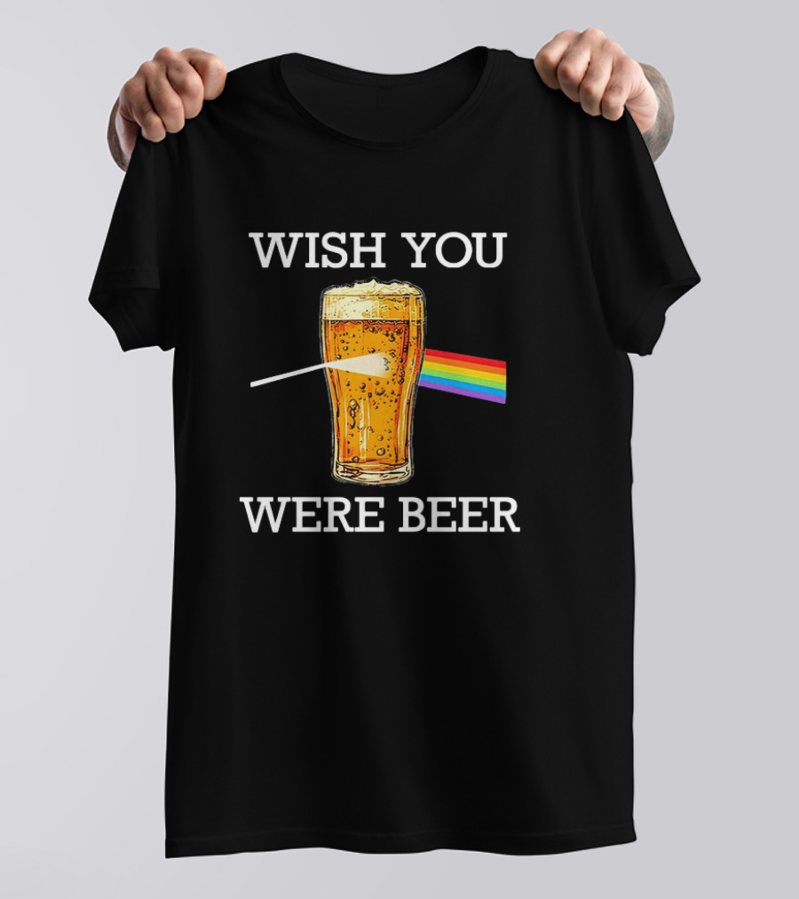 Wish You Were Beer Pint With Rainbow Prism Beam T-Shirt